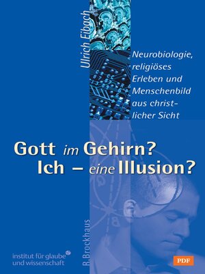cover image of Gott im Gehirn? Ich--eine Illusion?